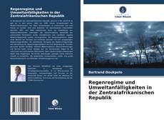 Portada del libro de Regenregime und Umweltanfälligkeiten in der Zentralafrikanischen Republik