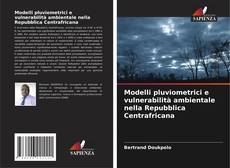 Modelli pluviometrici e vulnerabilità ambientale nella Repubblica Centrafricana kitap kapağı