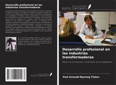 Desarrollo profesional en las industrias transformadoras的封面