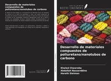 Desarrollo de materiales compuestos de poliuretano/nanotubos de carbono kitap kapağı