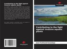 Contributing to the fight against invasive aquatic plants kitap kapağı