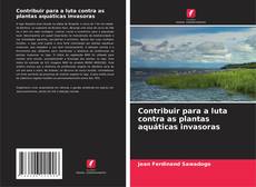 Buchcover von Contribuir para a luta contra as plantas aquáticas invasoras