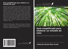 Couverture de Guía simplificada para elaborar un estudio de caso