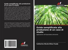 Обложка Guida semplificata alla produzione di un caso di studio
