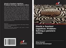Couverture de Giochi e funzioni cognitive: Problem-Solving e pensiero critico