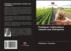 Pratiquer l'agriculture comme une entreprise kitap kapağı