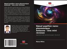 Portada del libro de Nœud papillon nano-plasmonique Antenne - Une mini révision