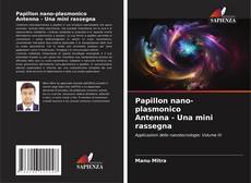Portada del libro de Papillon nano-plasmonico Antenna - Una mini rassegna