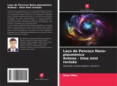 Buchcover von Laço de Pescoço Nano-plasmónico Antena - Uma mini revisão