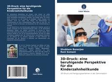 Portada del libro de 3D-Druck: eine beruhigende Perspektive für die Kinderzahnheilkunde