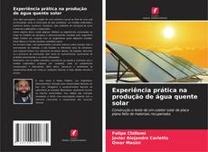 Bookcover of Experiência prática na produção de água quente solar
