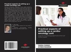 Capa do livro de Practical aspects of setting up a cardio-oncology unit 