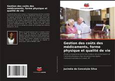 Copertina di Gestion des coûts des médicaments, forme physique et qualité de vie