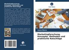 Couverture de Marketingforschung. Konzepte, Methoden und praktische Ratschläge