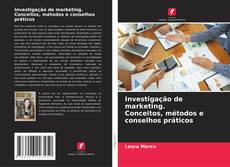 Bookcover of Investigação de marketing. Conceitos, métodos e conselhos práticos
