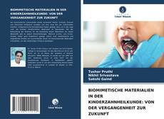 Portada del libro de BIOMIMETISCHE MATERIALIEN IN DER KINDERZAHNHEILKUNDE: VON DER VERGANGENHEIT ZUR ZUKUNFT