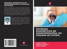 Buchcover von MATERIAIS BIOMIMÉTICOS EM ODONTOPEDIATRIA: DO PASSADO AO FUTURO