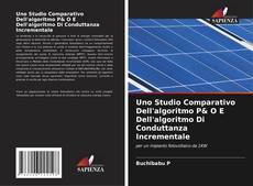 Buchcover von Uno Studio Comparativo Dell'algoritmo P& O E Dell'algoritmo Di Conduttanza Incrementale