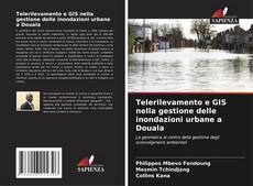 Telerilevamento e GIS nella gestione delle inondazioni urbane a Douala的封面
