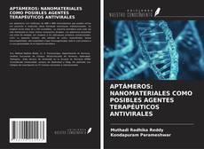 APTÁMEROS: NANOMATERIALES COMO POSIBLES AGENTES TERAPÉUTICOS ANTIVIRALES的封面