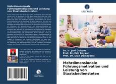 Portada del libro de Mehrdimensionale Führungsmotivation und Leistung von Staatsbediensteten