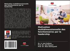 Buchcover von Motivation multidimensionnelle des fonctionnaires par le leadership