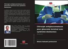 Buchcover von Chirurgie antiglaucomateuse pour glaucome terminal avec syndrome douloureux