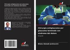 Couverture de Chirurgia antiglaucoma per glaucoma terminale con sindrome del dolore