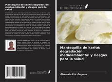 Couverture de Mantequilla de karité: degradación medioambiental y riesgos para la salud