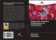 Couverture de Impact des maladies systémiques sur l'endodontie