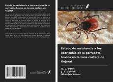 Bookcover of Estado de resistencia a los acaricidas de la garrapata bovina en la zona costera de Gujarat