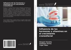 Обложка Influencia de las hormonas y vitaminas en el crecimiento craneofacial