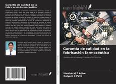 Garantía de calidad en la fabricación farmacéutica kitap kapağı