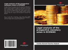 Portada del libro de Legal analysis of the prospective monetary union in ECOWAS