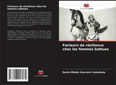 Couverture de Facteurs de résilience chez les femmes battues