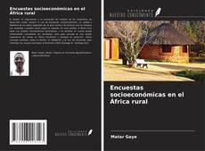 Capa do livro de Encuestas socioeconómicas en el África rural 