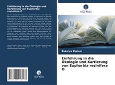 Copertina di Einführung in die Ökologie und Kartierung von Euphorbia resinifera O