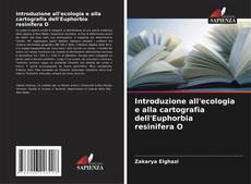 Couverture de Introduzione all'ecologia e alla cartografia dell'Euphorbia resinifera O