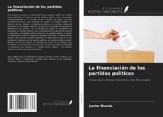 Bookcover of La financiación de los partidos políticos