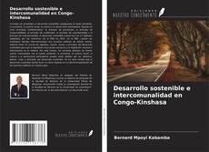 Bookcover of Desarrollo sostenible e intercomunalidad en Congo-Kinshasa