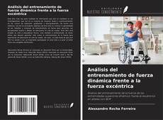 Buchcover von Análisis del entrenamiento de fuerza dinámica frente a la fuerza excéntrica