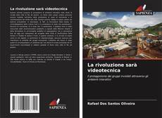 Bookcover of La rivoluzione sarà videotecnica
