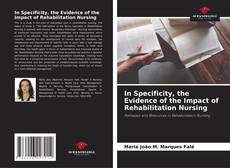 Capa do livro de In Specificity, the Evidence of the Impact of Rehabilitation Nursing 