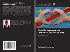Copertina di Guía de apoyo a los Comités Locales de Paz