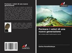 Copertina di Formare i valori di una nuova generazione