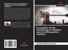 Buchcover von Evaluation of the monitoring of children born to HIV-positive mothers