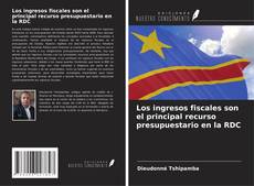 Couverture de Los ingresos fiscales son el principal recurso presupuestario en la RDC