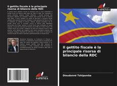 Copertina di Il gettito fiscale è la principale risorsa di bilancio della RDC