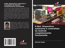 G-Bot: Dispositivo autonomo e controllato da Android completamente funzionante的封面