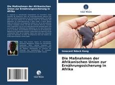 Portada del libro de Die Maßnahmen der Afrikanischen Union zur Ernährungssicherung in Afrika